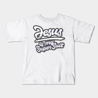 Jesus is My SuperSuit Kids T-Shirt